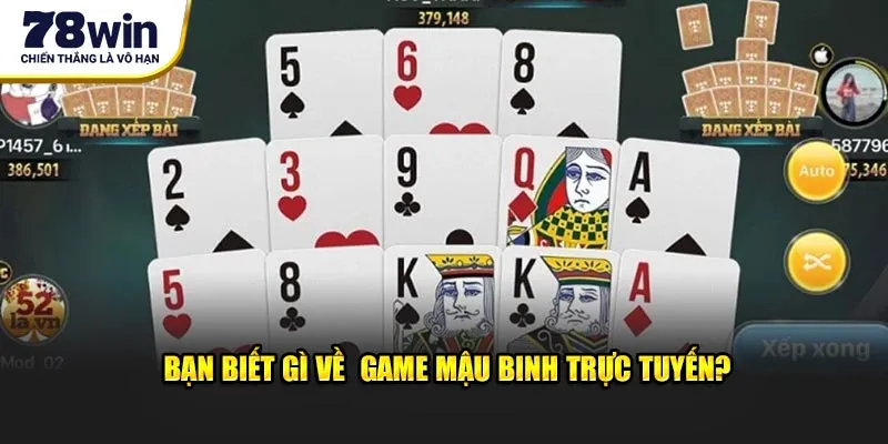 Bạn biết gì về  game mậu binh trực tuyến?