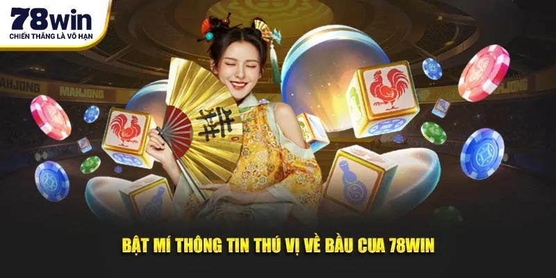 Bật mí thông tin thú vị về bầu cua 78Win