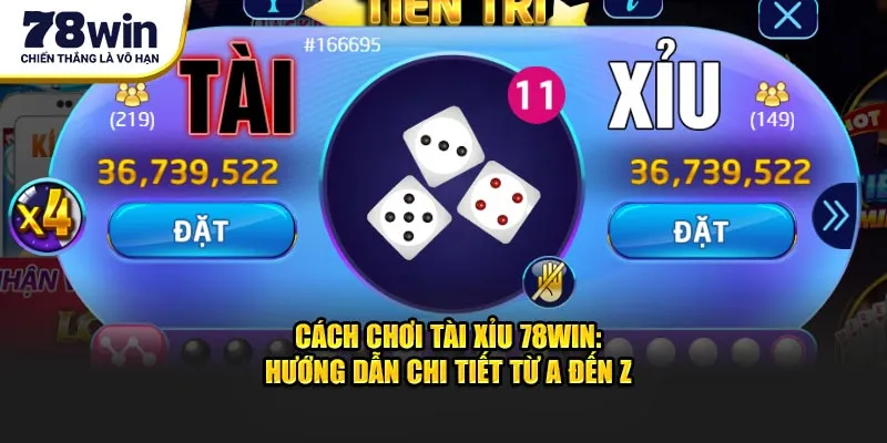 Cách chơi tài xỉu 78Win chi tiết nhất