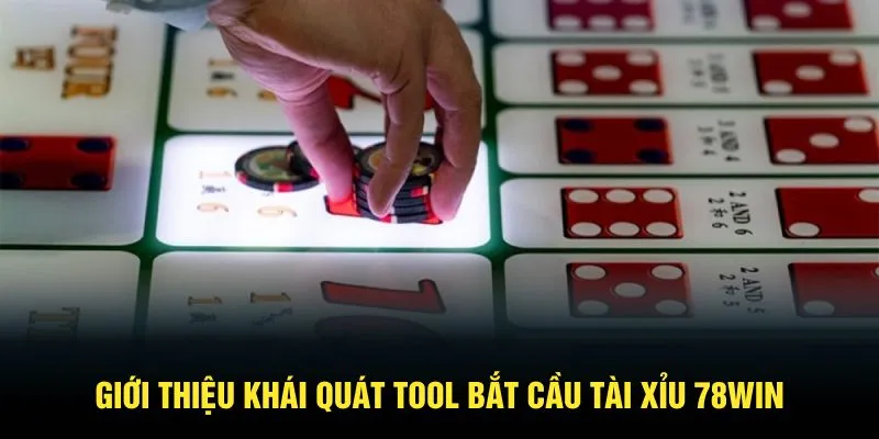 Tool Bắt Cầu Tài Xỉu 78Win – Bí Quyết Nâng Cao Tỷ Lệ Thắng 1 Giới thiệu khái quát Tool bắt cầu tài xỉu