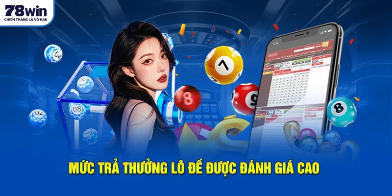 Mức trả thưởng lô đề được đánh giá cao 