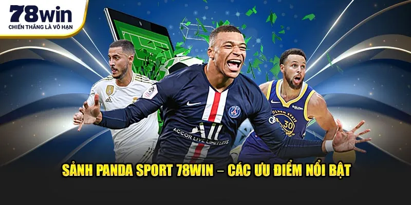 Sảnh Panda Sports 78WIN – Các ưu điểm nổi bật